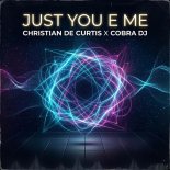 Christian de Curtis & Cobra DJ - JUST YOU and ME