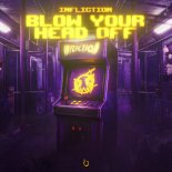 Infliction - Blow Your Head Off (Original Mix)