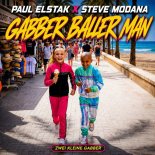 Paul Elstak & Steve Modana - Gabber Baller Man (Paul's große Gabber Mix)