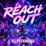 Dj Przemooo - Reach Out