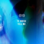 TV Noise - Tell Me (Original Mix)