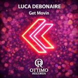 Luca Debonaire - Get Movin (Original Mix)