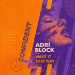Adri Block - Want It That Way
