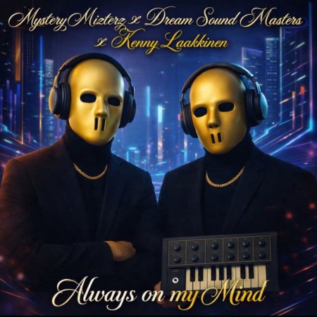 Mystery Mizterz x Dream Sound Masters x Kenny Laakkinen - Always On My Mind (Extended Version)