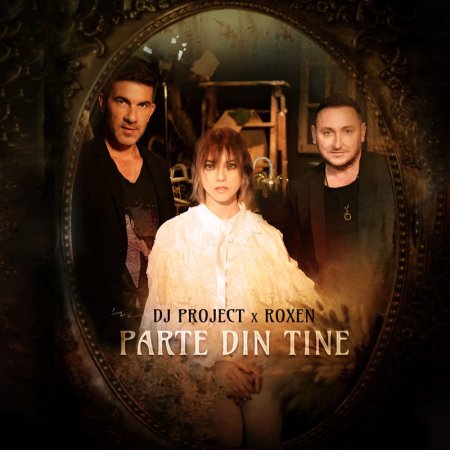 DJ Project x Roxen - Parte Din Tine (Extended Version)