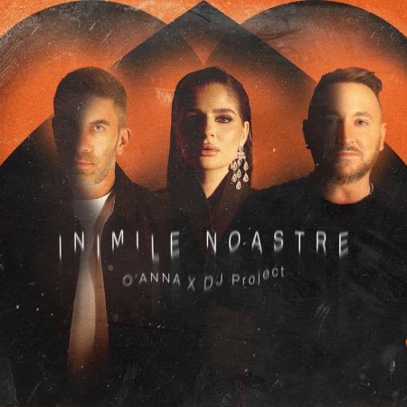 O'ANNA x DJ Project - Inimile noastre
