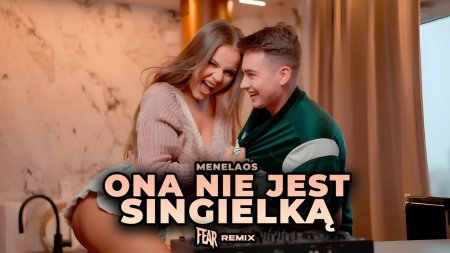 Menelaos - Ona Nie Jest Singielką (FEAR Remix)