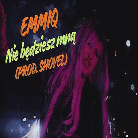 EmmiQ - Nie Będziesz Mną (prod. SHOVEL)