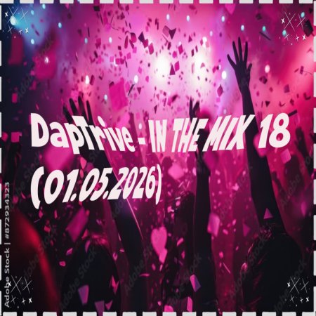DapTrive - IN THE MIX 18 (01.05.2026)