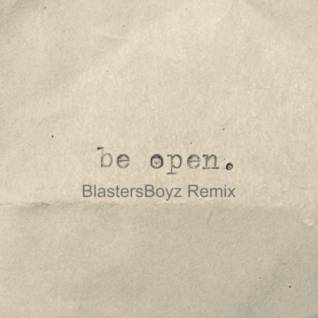 The Human Experience, Danny Musengo, Dirtwire - Be Open (feat. Kinney) (BlastersBoyz Remix)