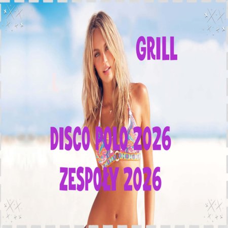 MAJÓWKA 2026 NAJLEPSZA MUZYKA DISCO POLO ZESPOŁY 2026 NA GRILLA VOL.1