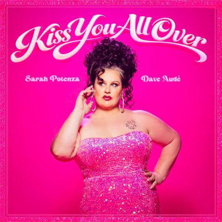 Sarah Potenza, Dave Aude - Kiss You All Over