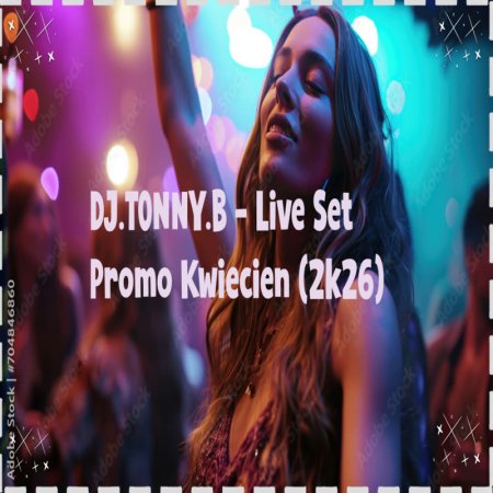 DJ.TONNY.B - Live Set Promo Kwiecien (2k26)