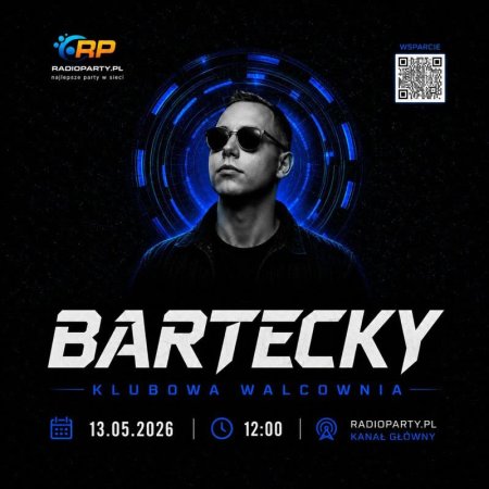 Bartecky - Klubowa Walcownia (13.05.2026) (RadioParty.pl)
