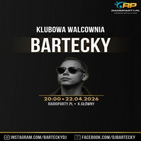 Bartecky - Klubowa Walcownia (22.04.2026) (RadioParty.pl)