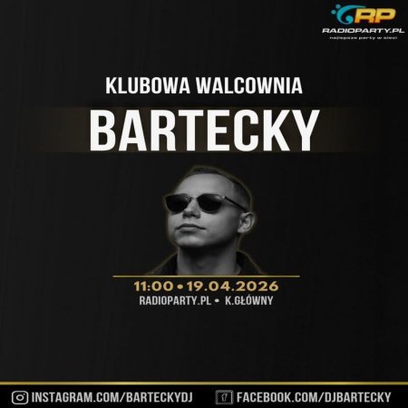 Bartecky - Klubowa Walcownia (19.04.2026) (RadioParty.pl)