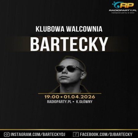 Bartecky - Klubowa Walcownia (01.04.2026) (RadioParty.pl)