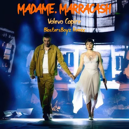 Madame, Marracash - Volevo Capire (BlastersBoyz Remix)