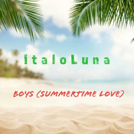 ItaloLuna - Boys (Summertime Love)