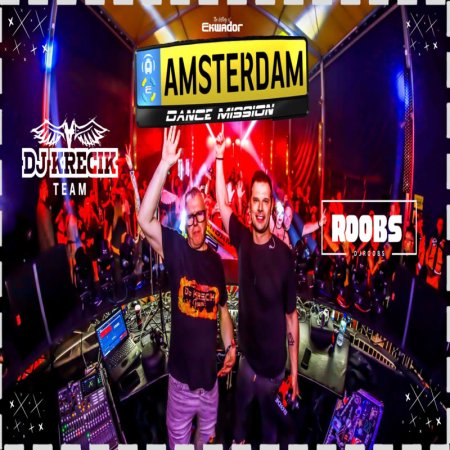 DJ KRECIK B2B DJ ROOBS LIVE AT AMSTERDAM DANCE MISSION EKWADOR CLUB MANIECZKI (16.05.2026)