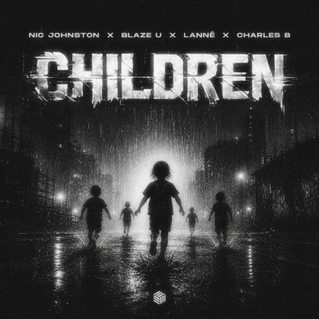 Nic Johnston x Blaze U x LANNE x Charles B - Children