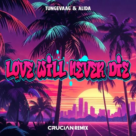 Tungevaag & Alida - Love Will Never Die (Crucian Remix)