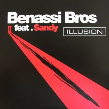 BENASSI BROS Ft. SANDY - ILLUSION (NOIZBASSES REMIX)