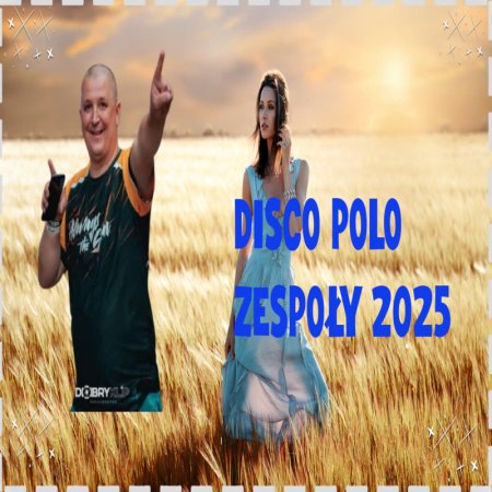 SKŁADANKA DISCO POLO NAJLEPSZE PRZEBOJE DISCO POLO ZESPOŁY 2025 VOL 4 BY DJ LUKASBOY