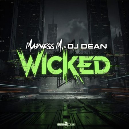 Madness M. & DJ Dean - Wicked