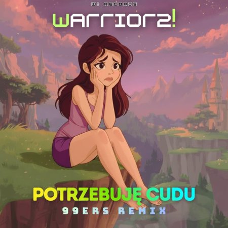 Warriorz! - Potrzebuje Cudu (99ers Remix)