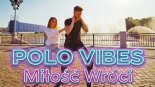 Polo Vibes - Miłość Wróci
