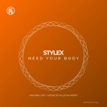 STYLEX (UK) - Need Your Body (House of Allegro Remix)