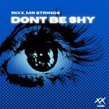 Rixx, Mr Strings - Dont Be Shy (Extended Mix)
