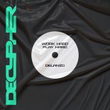 DeLanzo - Work Hard, Play Hard (Original Mix)