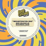 Bri Buckle, MarmaJam - Whatchya Do (Original Mix)