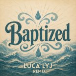Davis Mallory - Baptized (Luca Lyj Remix)