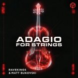 RAVEKINGS & Matt Bukovski - Adagio For Strings (Extended Mix)