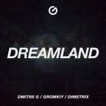 Dmitrii G, Gromkiy & Dimetrix - Dreamland