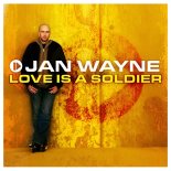 Jan Wayne - Love Is A Soldier (Club Mix)