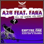 A2B Feat. Fara - Tell Me Where You Are (Empyre One Remix)