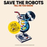 Save The Robots - Tell Me You Know