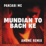 Panjabi MC - Mundian to Bach Ke (AMÉMÉ Remix)