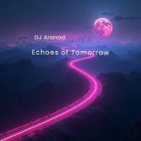 Dj Aranod - Echoes of Tomorrow