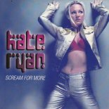 Kate Ryan - Scream for More (Original Extended)
