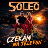 Soleo - Czekam Na Telefon (Radio Edit)