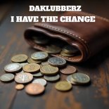 Daklubberz - I Have The Change (Original Mix)