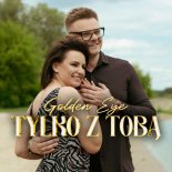 Golden Eye - Tylko Z Tobą