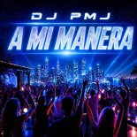 Dj Pmj - A Mi Manera (Nightclub Kingz Rmx)