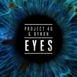 Project 46 & Bynon - Eyes (D&S Project Remix)