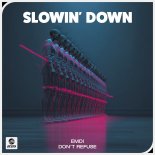 EMDI & DON'T REFUSE - Slowin' Down (Original Mix)